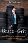 Grace and Grit My Fight for Equal Pay and Fairness at Goodyear and Beyond
