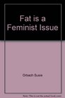 Fat Is Feminist Issue