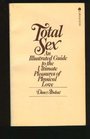 Total Sex  An Illustrated Guide to the Ultimate Pleasures of Physical Love