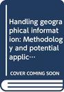 Handling geographical information Methodology and potential applications