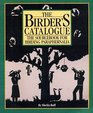 The Birder's Catalogue The Sourcebook for Birding Paraphernalia