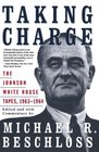 Taking Charge The Johnson White House Tapes 1963  1964