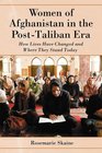 Women of Afghanistan In The PostTaliban Era How Lives Have Changed and Where They Stand Today