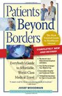 Patients Beyond Borders Everybody's Guide to Affordable WorldClass Medical Care Abroad