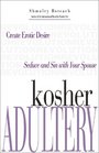 Kosher Adultery Seduce and Sin With Your Spouse