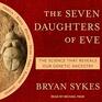 The Seven Daughters of Eve The Science That Reveals Our Genetic Ancestry