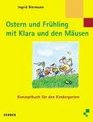 Ostern und Frhling mit Klara und den Musen Konzeptbuch fr den Kindergarten