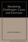 Marketing Challenges Cases and Exercises