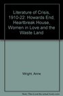 Literature of Crisis 191022 Howards End Heartbreak House Women in Love and the Waste Land