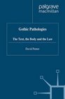 Gothic Pathologies The Text the Body and the Law