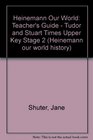 Heinemann Our World Teacher's Guide  Tudor and Stuart Times Upper Key Stage 2