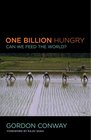 One Billion Hungry Can We Feed the World