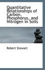 Quantitative Relationships of Carbon Phosphorus and Nitrogen in Soils
