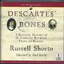 Descartes' Bones  a Skeletal History of the Conflict Between Faith and Reason