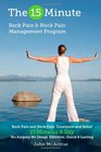 The 15 Minute Back Pain and Neck Pain Management Program Back Pain and Neck Pain Treatment and Relief 15 Minutes a Day   No Surgery No Drugs Effective Quick and Lasting Back and Neck Pain Relief