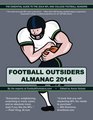 Football Outsiders Almanac 2014 The Essential Guide to the 2014 NFL and College Football Seasons