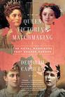 Queen Victoria's Matchmaking The Royal Marriages that Shaped Europe