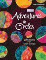 Adventures In Circles: Quilt Designs from Start to Finish (That Patchwork Place)