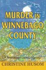 Murder in Winnebago County A Winnebago County Mystery
