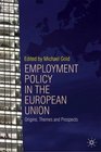 Employment Policy in the European Union Origins Themes and Prospects