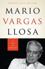 Mario Vargas Llosa A Life of Writing