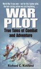 War Pilot True Tales of Combat and Adventure