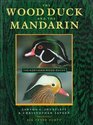 The Wood Duck and the Mandarin The Northern Wood Ducks