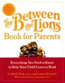 Between the Lions Book for Parents Everything You Need to Know to Help Your Child Learn to Read