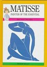Matisse Painter of the Essential