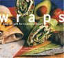 Wraps: Easy Recipes for Handheld Meals