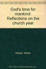 God's time for mankind Reflections on the church year