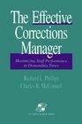 The Effective Corrections Manager Maximizing Staff Performance in Demanding Times