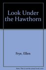 Look Under the Hawthorn