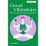 Good Vibrations The Complete Guide to Vibrators