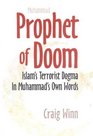 Prophet of Doom : Islam's Terrorist Dogma in Muhammad's Own Words