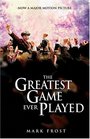The Greatest Game Ever Played: A True Story