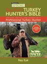 Chasing Spring Presents Ray Eyes Turkey Hunters Bible The Tips Tactics and Secrets of a Professional Turkey Hunter