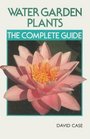 Water Garden Plants The Complete Guide