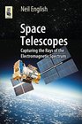 Space Telescopes Capturing the Rays of the Electromagnetic Spectrum