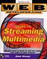 Web Developercom  Guide to Streaming Multimedia