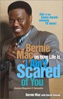 I Ain't Scared of You:  Bernie Mac On How Life Is