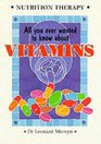 All You Ever Needed to Know About Vitamins