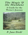 The Magic And The Mundane: A Guide For The Writer's Journey