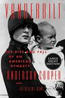 Vanderbilt: The Rise and Fall of an American Dynasty (Larger Print)