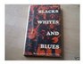 Blacks Whites and Blues