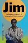 Jim The Life and Afterlives of Huckleberry Finns Comrade