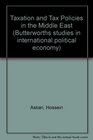 Taxation and Tax Policies in the Middle East