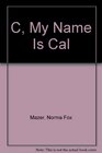 C My Name Is Cal