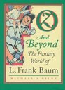 Oz and Beyond The Fantasy World of L Frank Baum