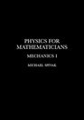 Physics for Mathematicians Mechanics I